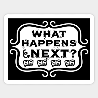 What Happens Next? - Vintage Reading and Writing Typography Sticker